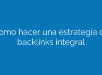 Como hacer una estrategia de backlinks integral