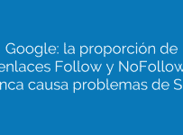 Google: la proporción de enlaces Follow y NoFollow nunca causa problemas de SEO